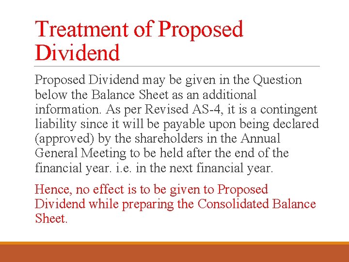Treatment of Proposed Dividend may be given in the Question below the Balance Sheet