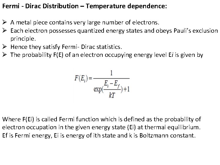 Fermi - Dirac Distribution – Temperature dependence: Ø A metal piece contains very large