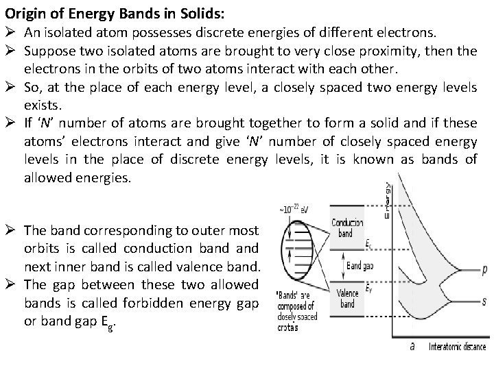 Origin of Energy Bands in Solids: Ø An isolated atom possesses discrete energies of