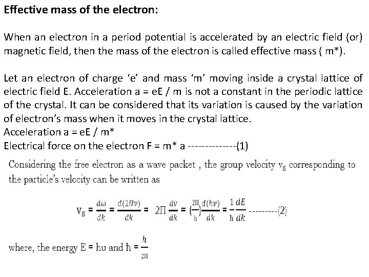 Effective mass of the electron: When an electron in a period potential is accelerated