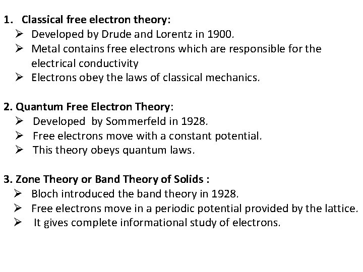 1. Classical free electron theory: Ø Developed by Drude and Lorentz in 1900. Ø