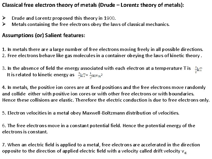 Classical free electron theory of metals (Drude – Lorentz theory of metals): Ø Drude