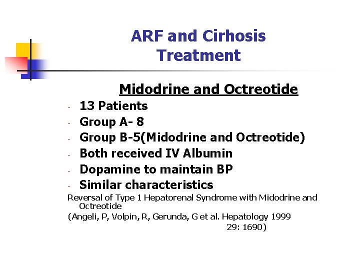 ARF and Cirhosis Treatment Midodrine and Octreotide - 13 Patients Group A- 8 Group