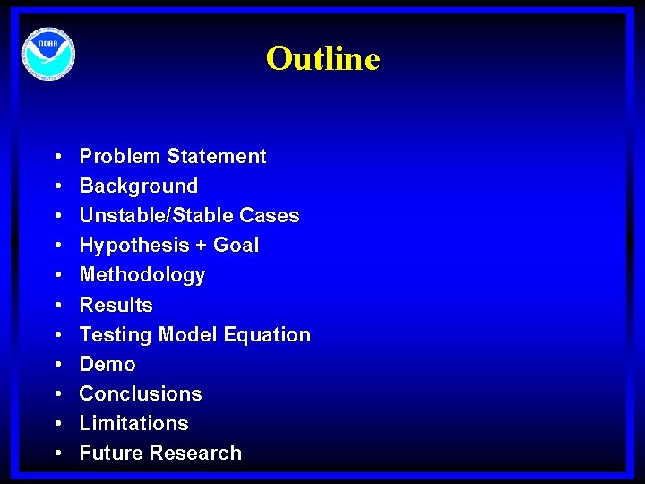 Outline • • • Problem Statement Background Unstable/Stable Cases Hypothesis + Goal Methodology Results