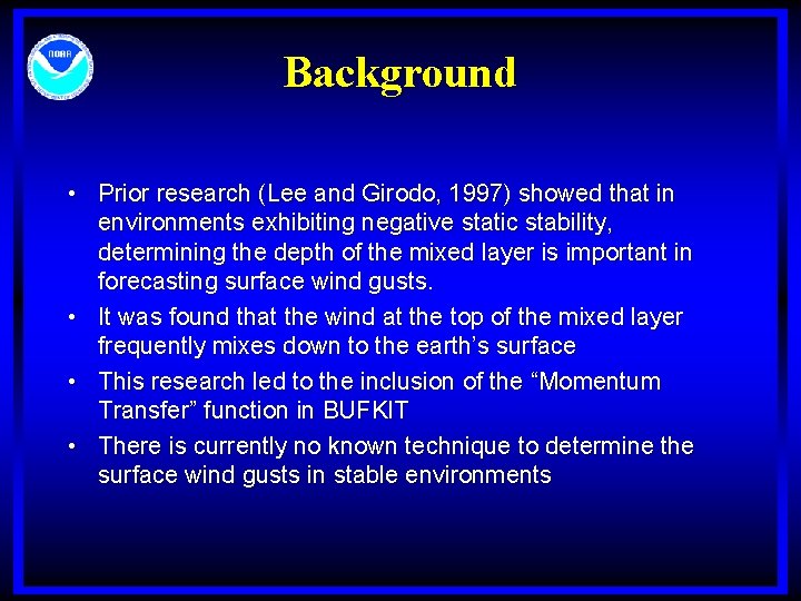 Background • Prior research (Lee and Girodo, 1997) showed that in environments exhibiting negative