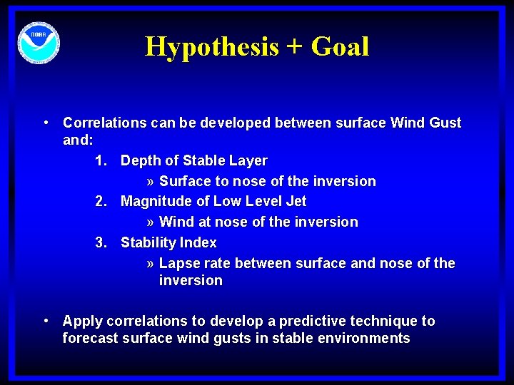 Hypothesis + Goal • Correlations can be developed between surface Wind Gust and: 1.