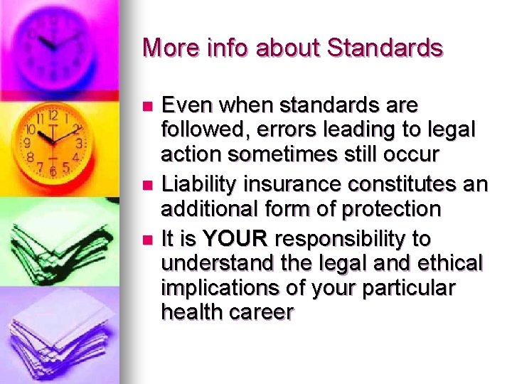 More info about Standards Even when standards are followed, errors leading to legal action