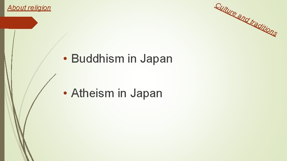 Cu About religion ltur • Buddhism in Japan • Atheism in Japan ea nd