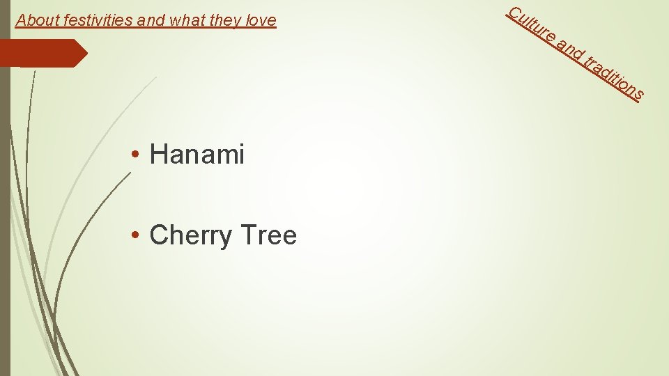 About festivities and what they love Cu ltu re a nd • Hanami •
