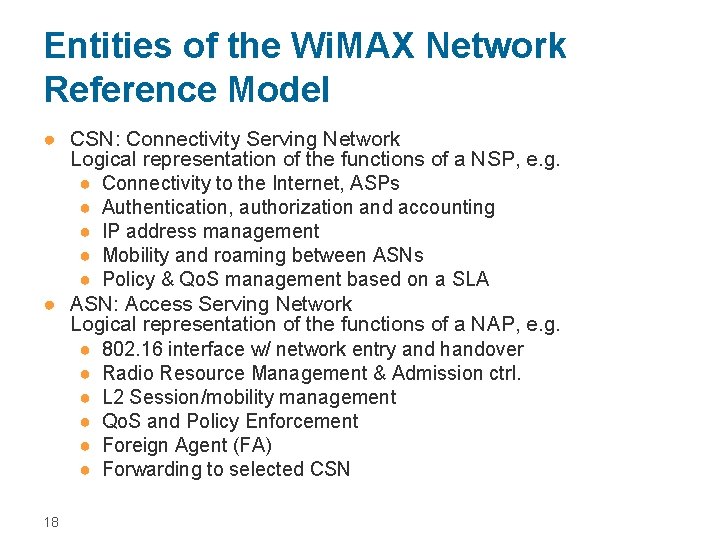 Entities of the Wi. MAX Network Reference Model ● CSN: Connectivity Serving Network Logical