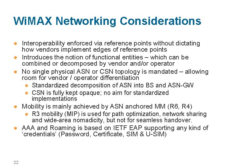 Wi. MAX Networking Considerations ● Interoperability enforced via reference points without dictating how vendors