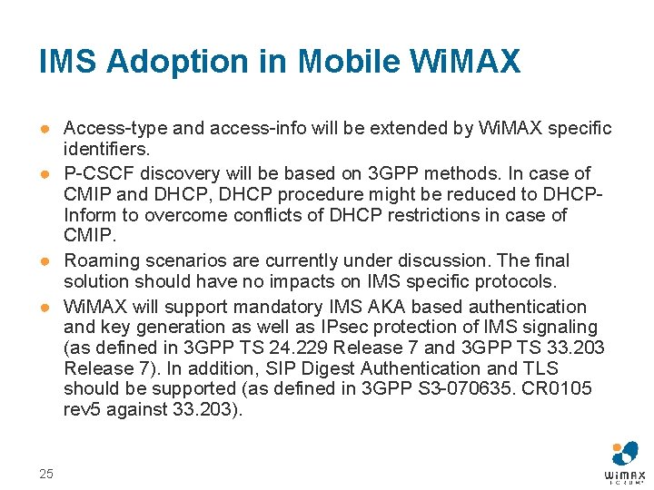 IMS Adoption in Mobile Wi. MAX ● Access-type and access-info will be extended by