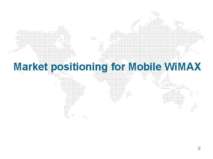 Market positioning for Mobile Wi. MAX 3 