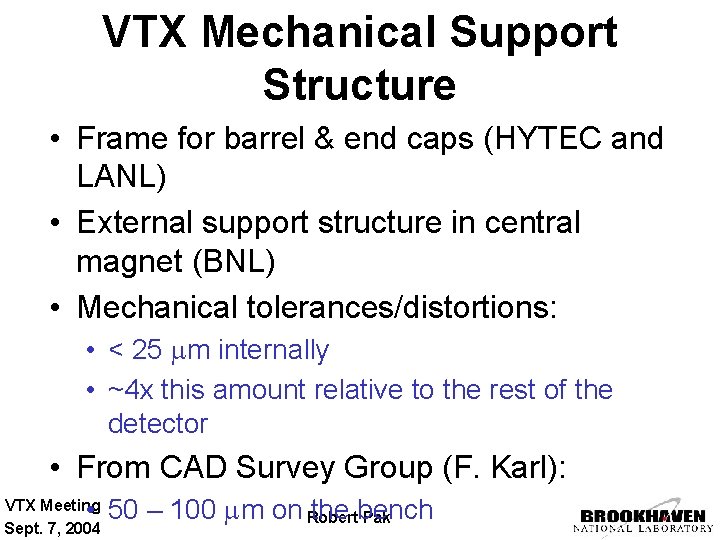 VTX Mechanical Support Structure • Frame for barrel & end caps (HYTEC and LANL)