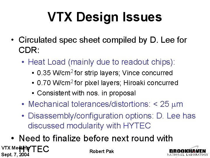 VTX Design Issues • Circulated spec sheet compiled by D. Lee for CDR: •