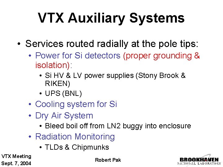 VTX Auxiliary Systems • Services routed radially at the pole tips: • Power for