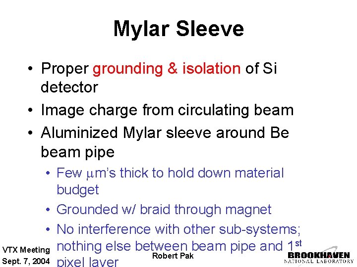 Mylar Sleeve • Proper grounding & isolation of Si detector • Image charge from