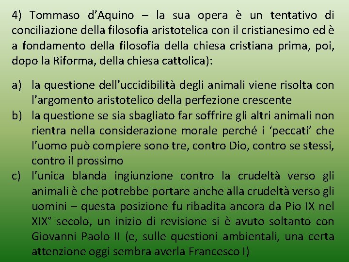 4) Tommaso d’Aquino – la sua opera è un tentativo di conciliazione della filosofia