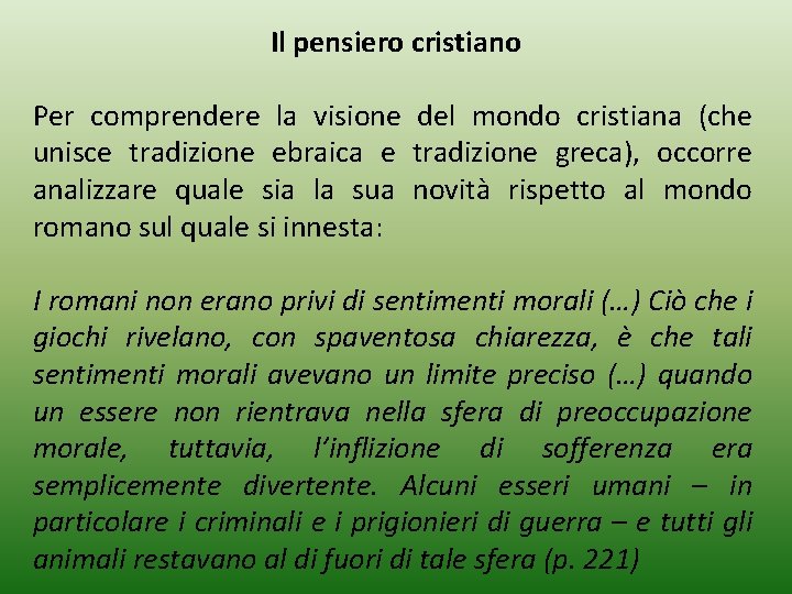 Il pensiero cristiano Per comprendere la visione del mondo cristiana (che unisce tradizione ebraica