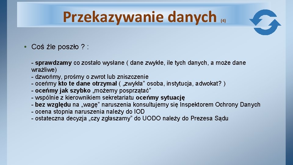 Przekazywanie danych (4) • Coś źle poszło ? : - sprawdzamy co zostało wysłane