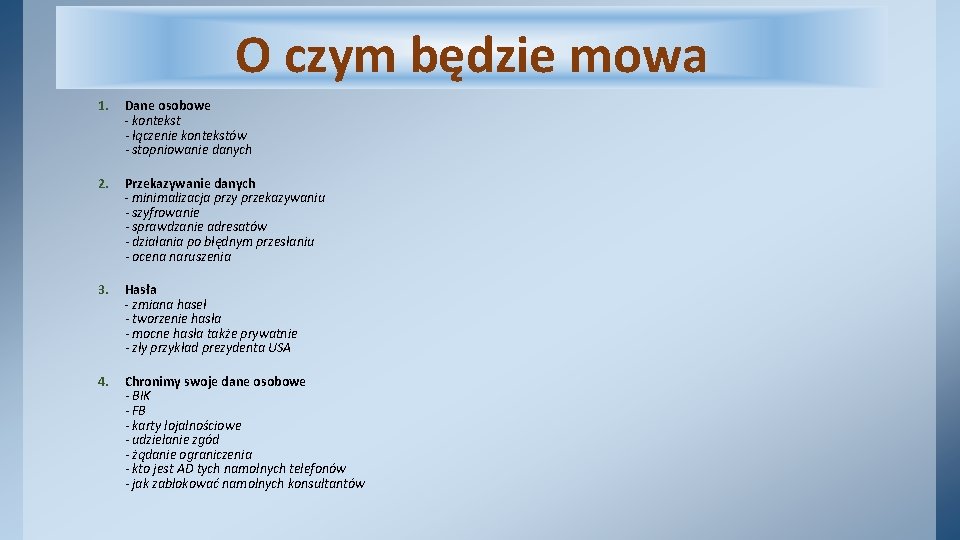 O czym będzie mowa 1. Dane osobowe - kontekst - łączenie kontekstów - stopniowanie