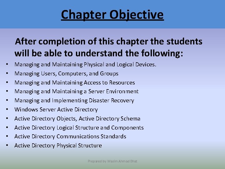 Chapter Objective After completion of this chapter the students will be able to understand