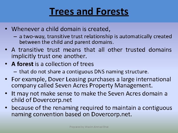 Trees and Forests • Whenever a child domain is created, – a two-way, transitive