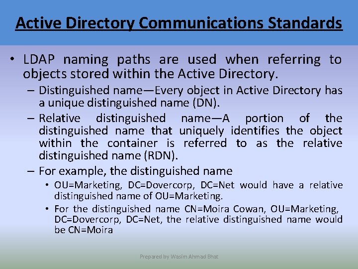 Active Directory Communications Standards • LDAP naming paths are used when referring to objects