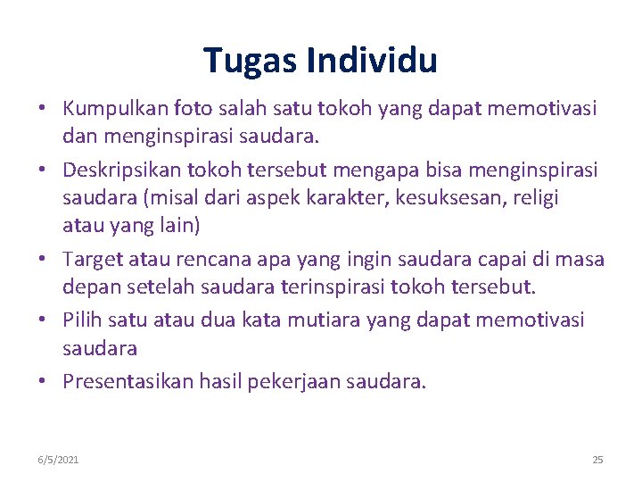 Tugas Individu • Kumpulkan foto salah satu tokoh yang dapat memotivasi dan menginspirasi saudara.