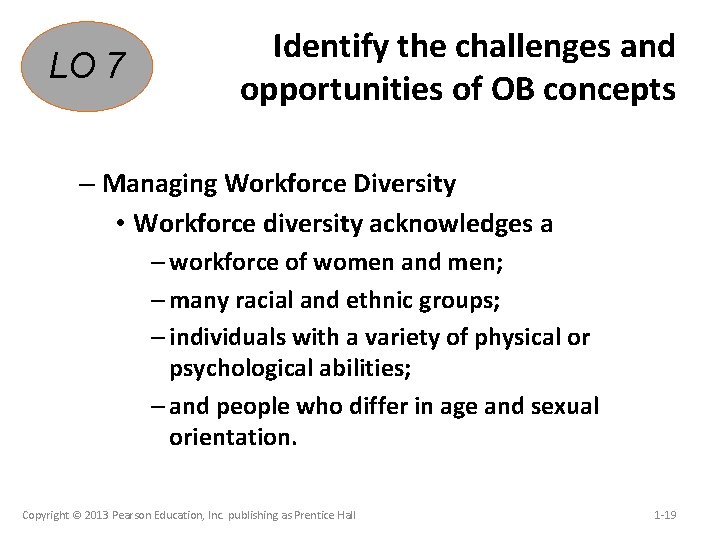 LO 7 Identify the challenges and opportunities of OB concepts – Managing Workforce Diversity