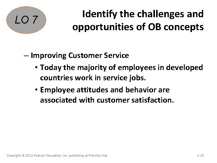 LO 7 Identify the challenges and opportunities of OB concepts – Improving Customer Service