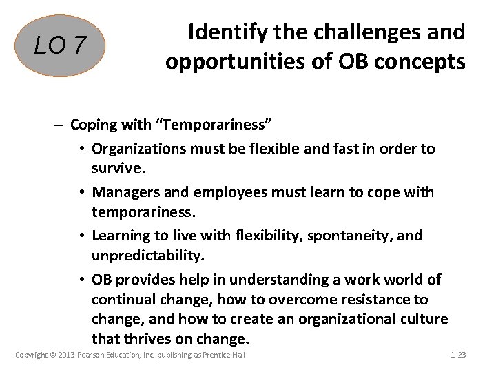 LO 7 Identify the challenges and opportunities of OB concepts – Coping with “Temporariness”