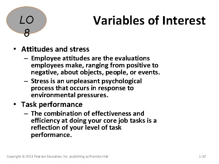 LO 8 Variables of Interest • Attitudes and stress – Employee attitudes are the