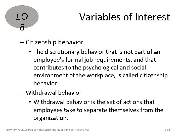 LO 8 Variables of Interest – Citizenship behavior • The discretionary behavior that is