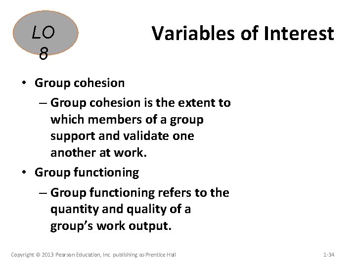 LO 8 Variables of Interest • Group cohesion – Group cohesion is the extent