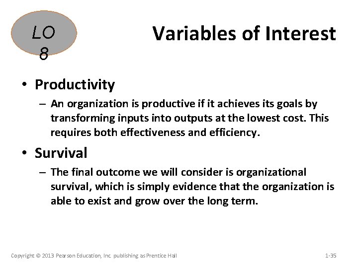 LO 8 Variables of Interest • Productivity – An organization is productive if it