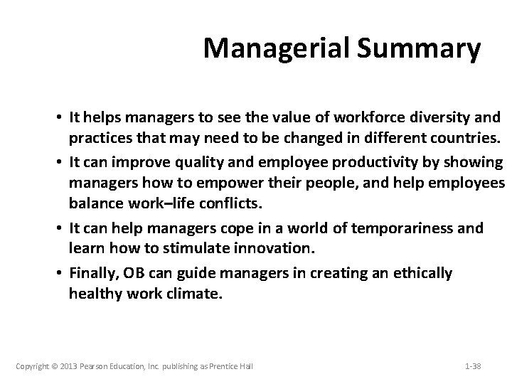 Managerial Summary • It helps managers to see the value of workforce diversity and