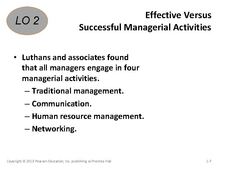 LO 2 Effective Versus Successful Managerial Activities • Luthans and associates found that all