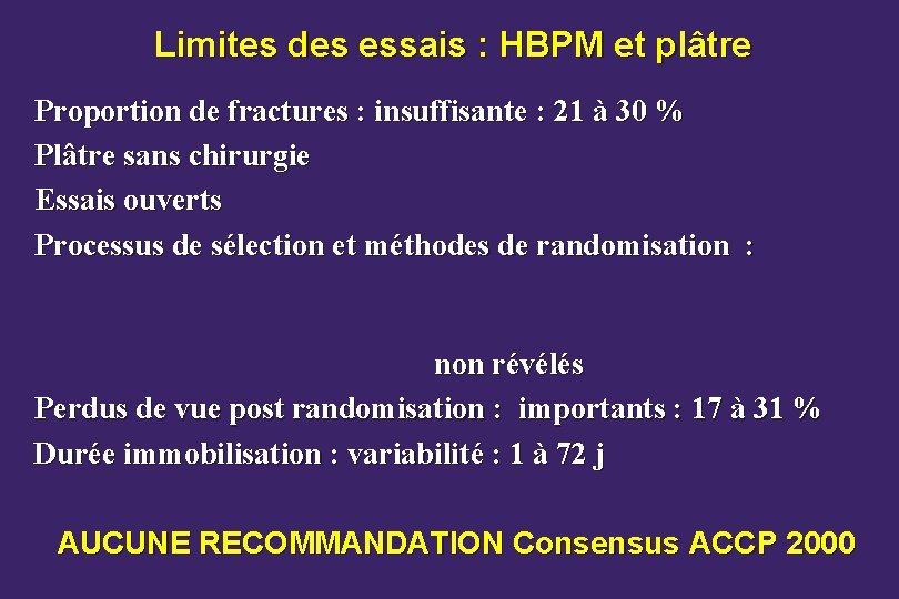 Limites des essais : HBPM et plâtre Proportion de fractures : insuffisante : 21
