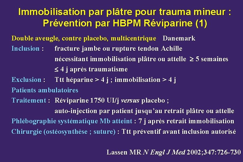 Immobilisation par plâtre pour trauma mineur : Prévention par HBPM Réviparine (1) Double aveugle,