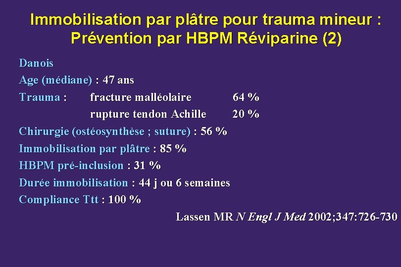 Immobilisation par plâtre pour trauma mineur : Prévention par HBPM Réviparine (2) Danois Age