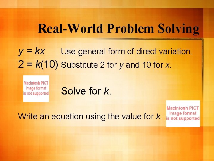 Real-World Problem Solving y = kx Use general form of direct variation. 2 =