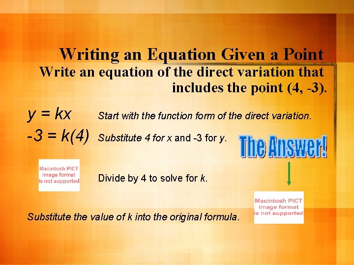 Writing an Equation Given a Point Write an equation of the direct variation that