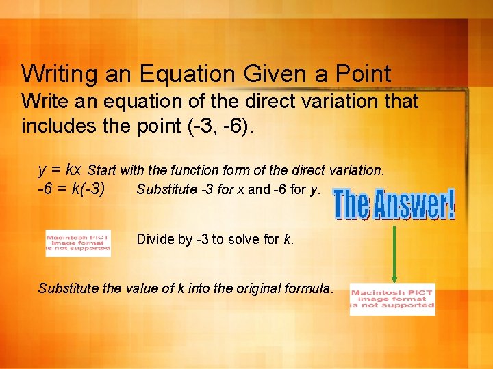 Writing an Equation Given a Point Write an equation of the direct variation that