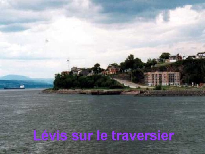 Lévis sur le traversier 