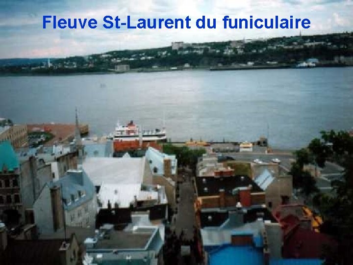 Fleuve St-Laurent du funiculaire 
