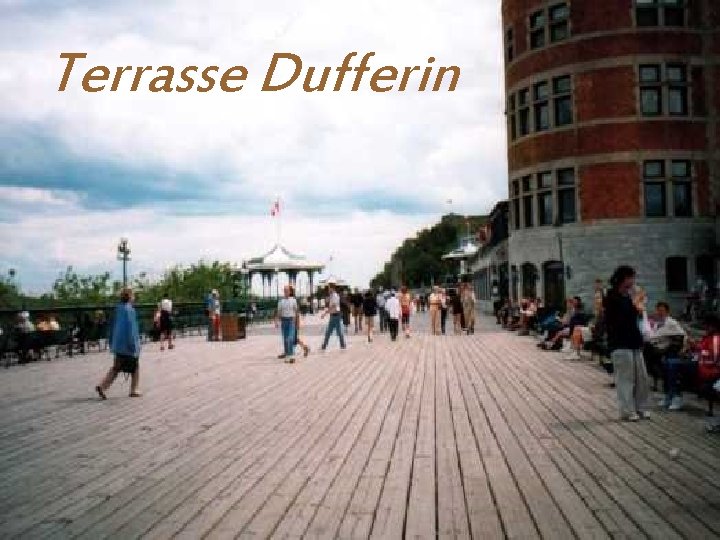 Terrasse Dufferin 