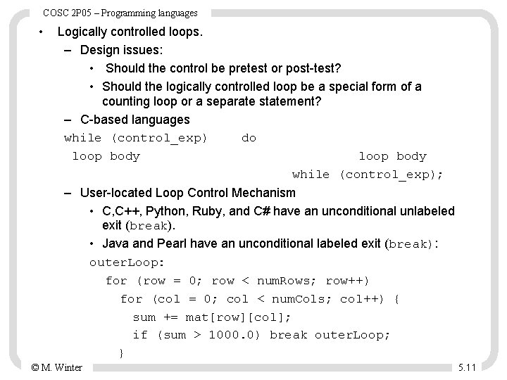 COSC 2 P 05 – Programming languages • Logically controlled loops. – Design issues: COSC 2 P 05 – Programming languages • Logically controlled loops. – Design issues: