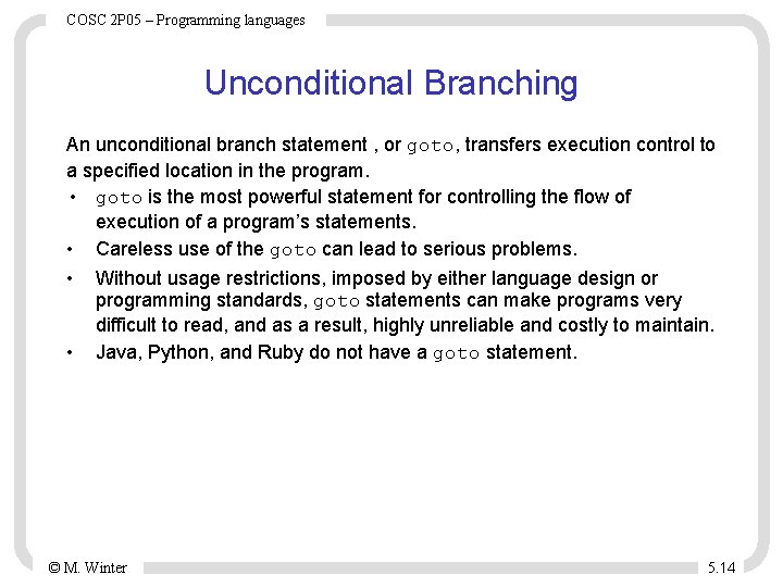 COSC 2 P 05 – Programming languages Unconditional Branching An unconditional branch statement , COSC 2 P 05 – Programming languages Unconditional Branching An unconditional branch statement ,