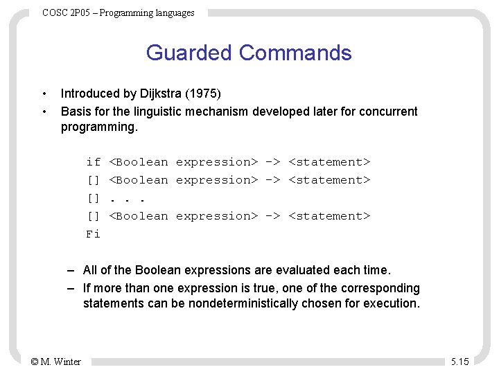 COSC 2 P 05 – Programming languages Guarded Commands • • Introduced by Dijkstra COSC 2 P 05 – Programming languages Guarded Commands • • Introduced by Dijkstra